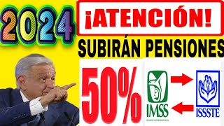 💥INCREÍBLE SUBIRÁ 50🎉 PENSIONES 2024 🔥IMSS ISSSTE AMLO LO LOGRO CAMARA DIPUTADOS🌟 [upl. by Noni]