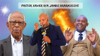 Pastor Xavier rya Jambo ARARIKOCOYE 🤔 Mwavugaga mutarabona [upl. by Soilissav]