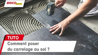 Comment poser un carrelage au sol  Bricomarché [upl. by Eylhsa]