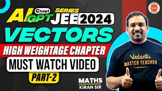 Vectors Maths In Telugu  Part 2  High Weightage Chapter  Kiran Sir  JEE 2024 [upl. by Given]