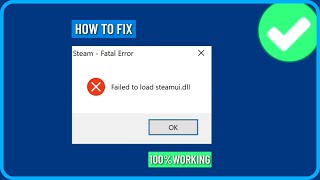 How to Fix Failed to Load Steamuidll Fatal Error in Windows 1011 [upl. by Cass]