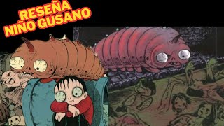 El niño que se trasformo en gusano Reseña manga [upl. by Noterb533]