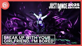 Just Dance 2025 Edition  break up with your girlfriend im bored by Ariana Grande [upl. by Siusan]