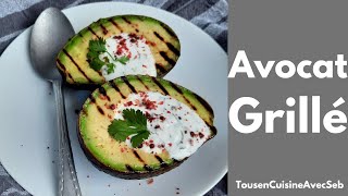 AVOCAT GRILLÉ SAUCE au YAOURT Tous en cuisine avec Seb [upl. by Ecar]