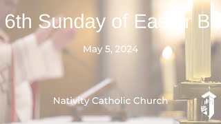 1030 am Sunday Mass of the 6th Sunday of Easter B May 5 2024 [upl. by Crandall]