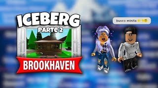 El ICEBERG de BrookHaven rp 🏡 2da parte [upl. by Pacorro267]