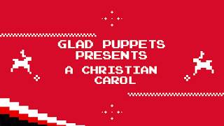 GLAD PUPPETS PRESENTS A CHRISTIAN CAROL [upl. by Orms]