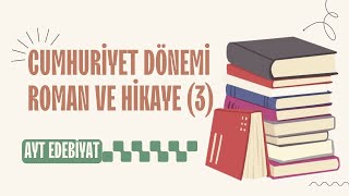 AYT EDEBİYAT  CUMHURİYET DÖNEMİ ROMAN VE HİKAYESİ 3 [upl. by Service287]