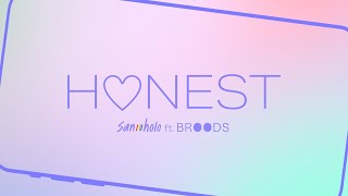 San Holo ft Broods  Honest Official Lyric Video [upl. by Marks66]