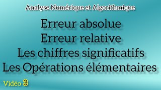 Analyse Numérique et Algorithmique SMP3  Erreur absolue et relative les chiffres significatifs [upl. by Zerep]