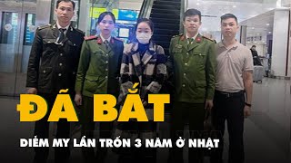 Diễm My bị bắt sau 3 năm trốn ở Nhật [upl. by Bealle]