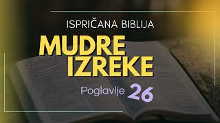 MUDRE IZREKE  Poglavlje 26  Ispričana Biblija  Stari Zavjet [upl. by Naid]