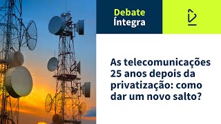 As telecomunicações 25 anos depois da privatização como dar um novo salto [upl. by Nevanod]