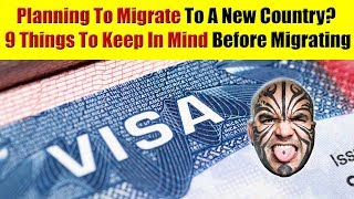 Planning To Migrate To A New Country 9 Things To Keep In Mind Before Migrating [upl. by Eveiveneg]