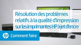 Résolution des problèmes relatifs à la qualité dimpression sur les imprimantes HP à jet dencre [upl. by Tnilk]