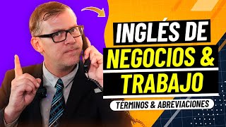 ✅ GUÍA COMPLETA de Términos y Abreviaciones De Inglés Comercial 💼  TRABAJO amp NEGOCIOS [upl. by Ybba785]