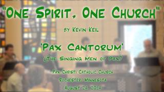 quotOne Spirit One Churchquot Keil  Pax Cantorum [upl. by Eiltan819]