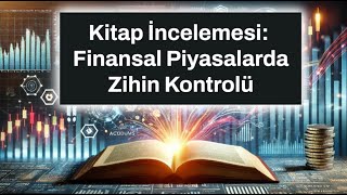 Davranışsal Finans  Kitap İncelemesi  Finansal Piyasalarda Zihin Kontrolü [upl. by Suriaj]