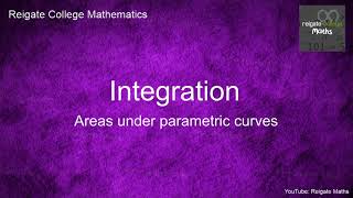 Y2 A Level Maths Parametric Integration [upl. by Marchese]