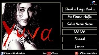 Yuva Audio Jukebox  Ajay Devgan Kareena Kapoor Abhishek Bachchan Vivek Oberoi [upl. by Airdnaz]