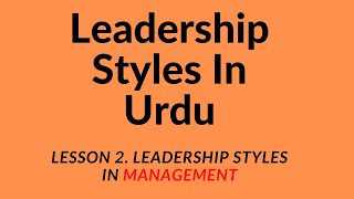 leadership styles in management  Different types of leadership styles  Asim Noaman Lodhi [upl. by Aihsenyt]