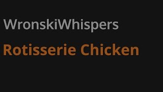 WronskiWhispers Rotisserie Chicken [upl. by Noryd]