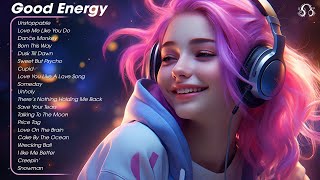 Good Energy🌻Songs that makes you feel better mood  Tiktok Trending Songs 2023 [upl. by Sahcnip]