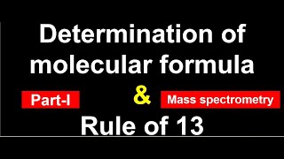 Lec 37  Trick to find molecular formula from mass spectrum  Rule of thirteen  Mass spectrometry [upl. by Eirot507]