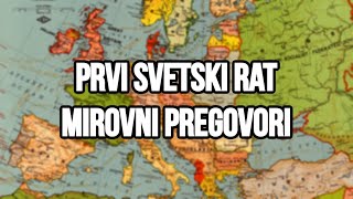 PRVI SVETSKI RAT  Versajski Sporazum i Ostali Mirovni Pregovori [upl. by Yauq]