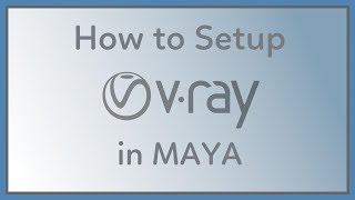 How to Setup Vray for Maya [upl. by Lothario733]