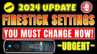 🔥FIRESTICK USERS  CHECK THESE SETTINGS TODAY  2024 UPDATE🔥 [upl. by Ailuj]