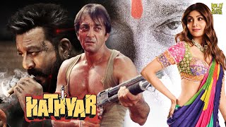 Hathyar  Hindi Full Movie  Sanjay Dutt  Shilpa Shetty  Sharad Kapoor  Hindi Action Movies [upl. by Griseldis629]