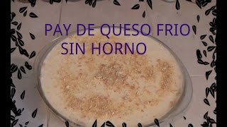 Pay de queso frio SIN horno delicioso [upl. by Telrats]