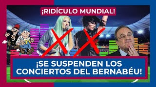 🔥 ¡BOMBAZO Y RIDÍCULO MUNDIAL 🔥🚨 ¡EL REAL MADRID SUSPENDE TODOS LOS CONCIERTOS EN EL BERNABÉU 🤦‍♂️ [upl. by Esilanna127]