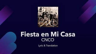 CNCO  Fiesta en Mi Casa Lyrics English and Spanish  Translation amp Subtitles [upl. by Latsyrk413]