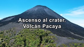 Volcán pacaya ascenso al cráter  MEXICANO en GUATEMALA [upl. by Portwin]