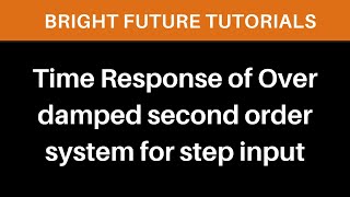 Time response of overdamped second order system for unit step input [upl. by Adore]