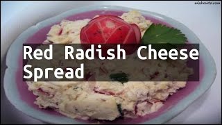 Recipe Red Radish Cheese Spread [upl. by Ellennej225]