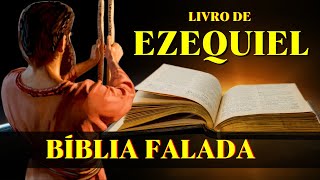 Livro de Ezequiel 12 ao 48  A justiça de Deus Bíblia Falada [upl. by Delos]