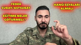 YEDEK SUBAYASTSUBAY HAYATİ ÖNEM TAŞIYAN EĞİTİME GÖTÜRMESİ GEREKEN EŞYALAR MUTLAKA İZLE [upl. by Nitsugua217]