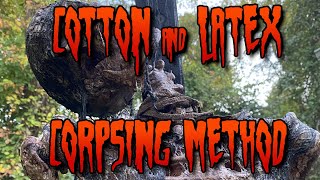 Cotton amp Latex Corpsing Method [upl. by Marcel949]