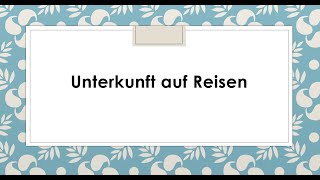 Unterkunft auf Reisen I Goethe B2 Sprechen I Teil 1 I Thema Präsentation [upl. by Ahsino]