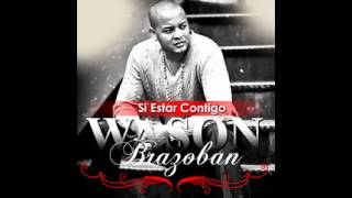 Si Estar Contigo Wason Brazoban [upl. by Chadwick]