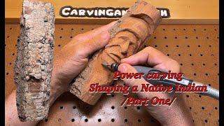 Power carving Shaping a native Indian Part One with Dremel 4000Kutzall [upl. by Eico]