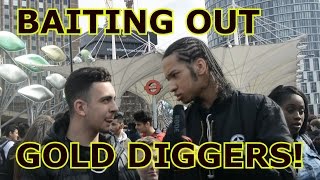 BAITING OUT GOLD DIGGERS IN LONDON [upl. by Aehsila]