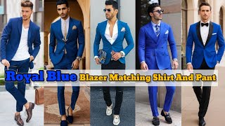 Royal Blue Blazer Matching Shirt And Pant  Blue Blazer Combination  Blue Blazer Outfit Ideas Men [upl. by Eneleoj676]