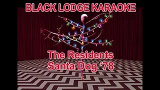 The Residents  Santa Dog 78 VR Karaoke NoBGV [upl. by Stavros638]