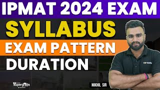 IPMAT Syllabus  IPMAT 2024 Syllabus Exam Pattern amp Duration  Complete Guide and Tips [upl. by Eemaj]