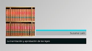 La tramitación y aprobación de las leyes [upl. by Kaasi697]