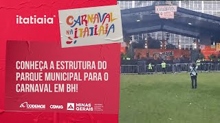 CONHEÇA A ESTRUTURA PREPARADA NO PARQUE MUNICIPAL PARA RECEBER O CARNAVAL EM BH [upl. by Cherie]